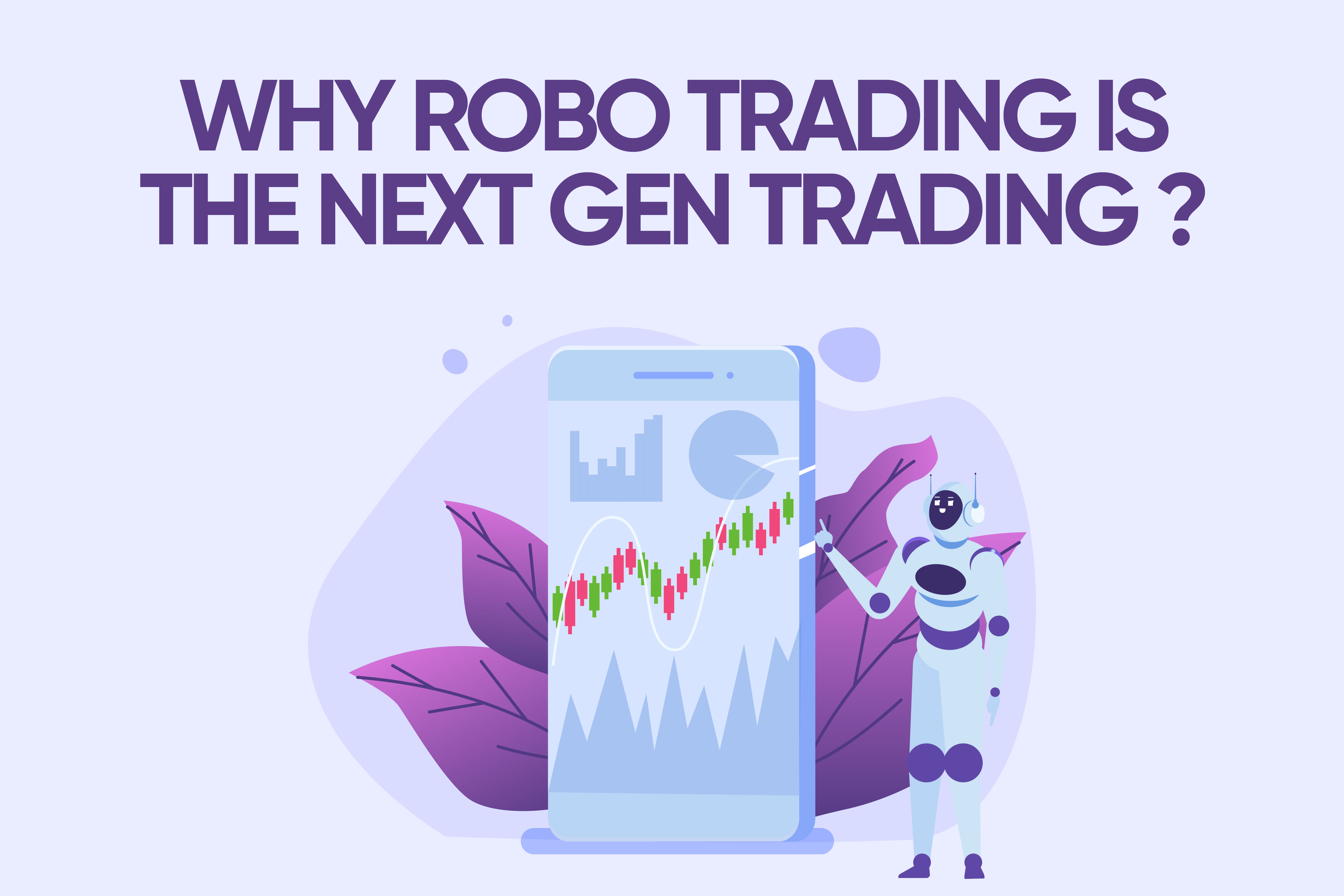 Why robot trading is the next gen trading?