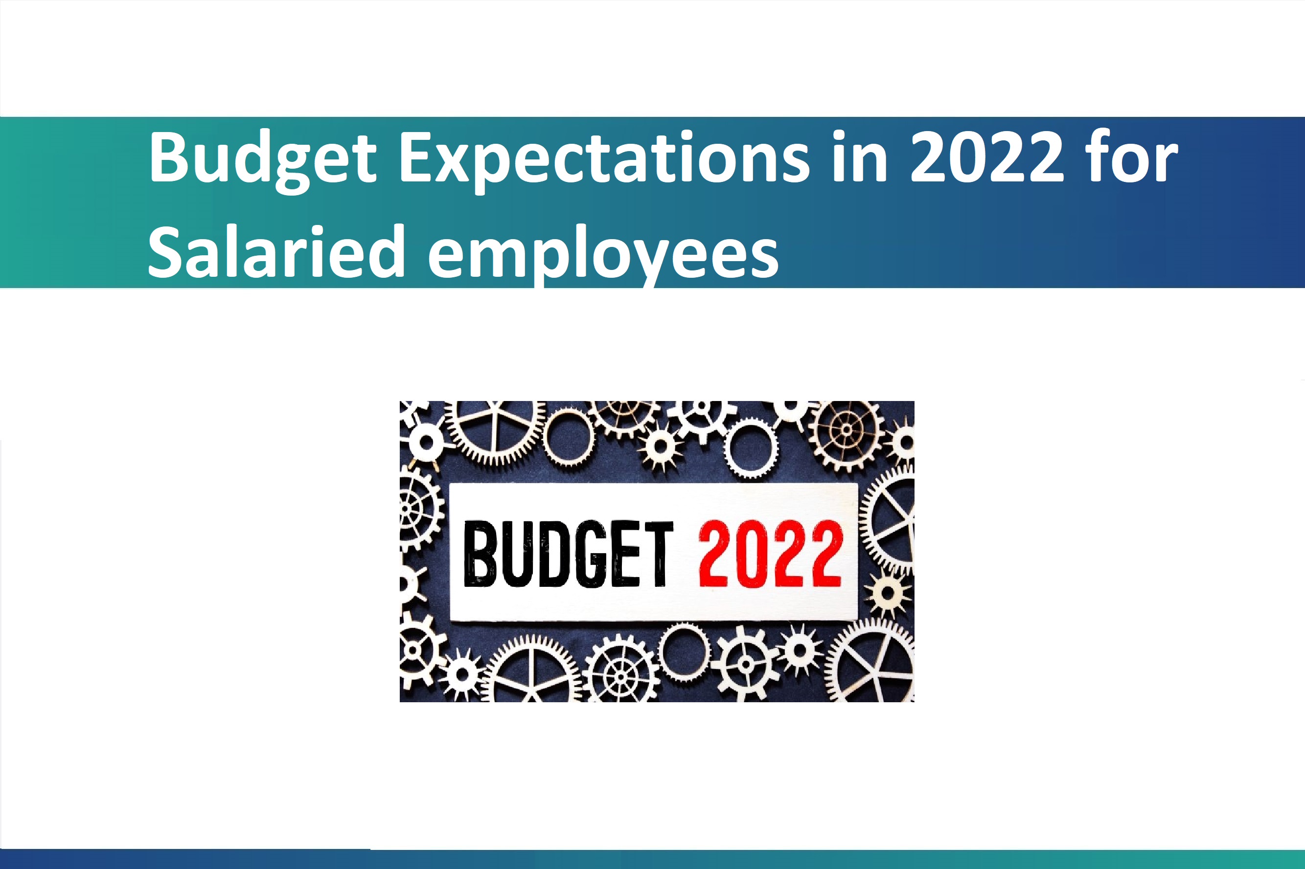 Budget Expectations in 2022 for Salaried employees | Work from home
