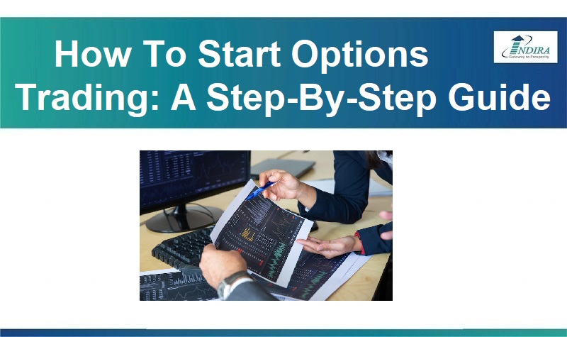 How To Start Options Trading: A Step-By-Step Guide