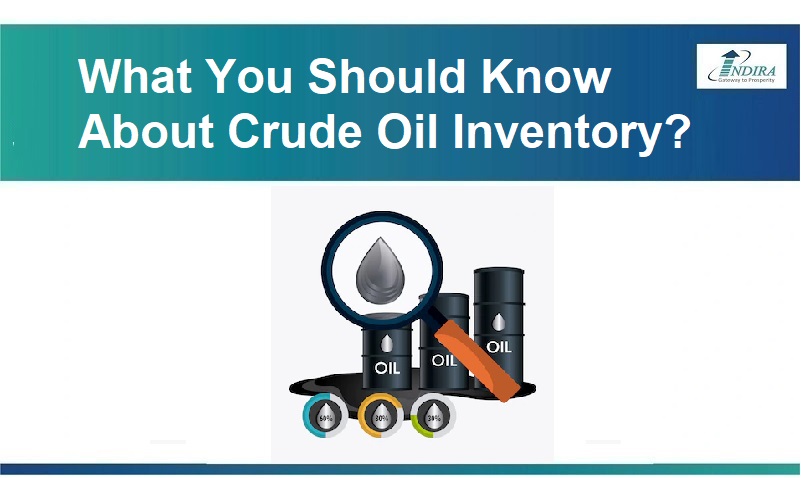 What You Should Know About Crude Oil Inventory?