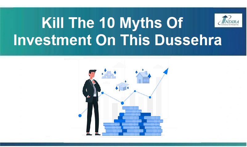 Kill The 10 Myths Of Investment On This Dussehra