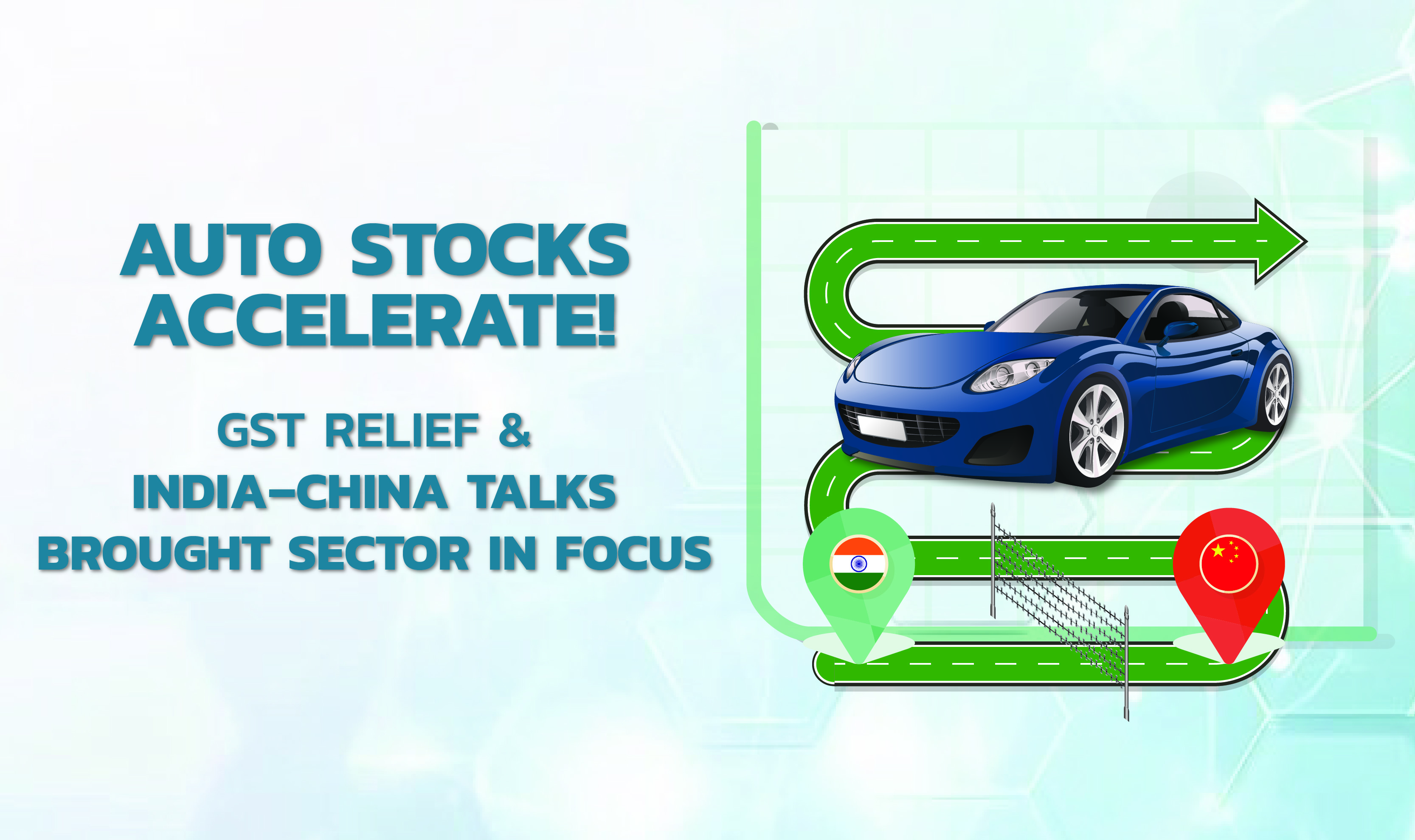 Auto Stocks Race Ahead on GST Cut Hopes, India - China Thaw