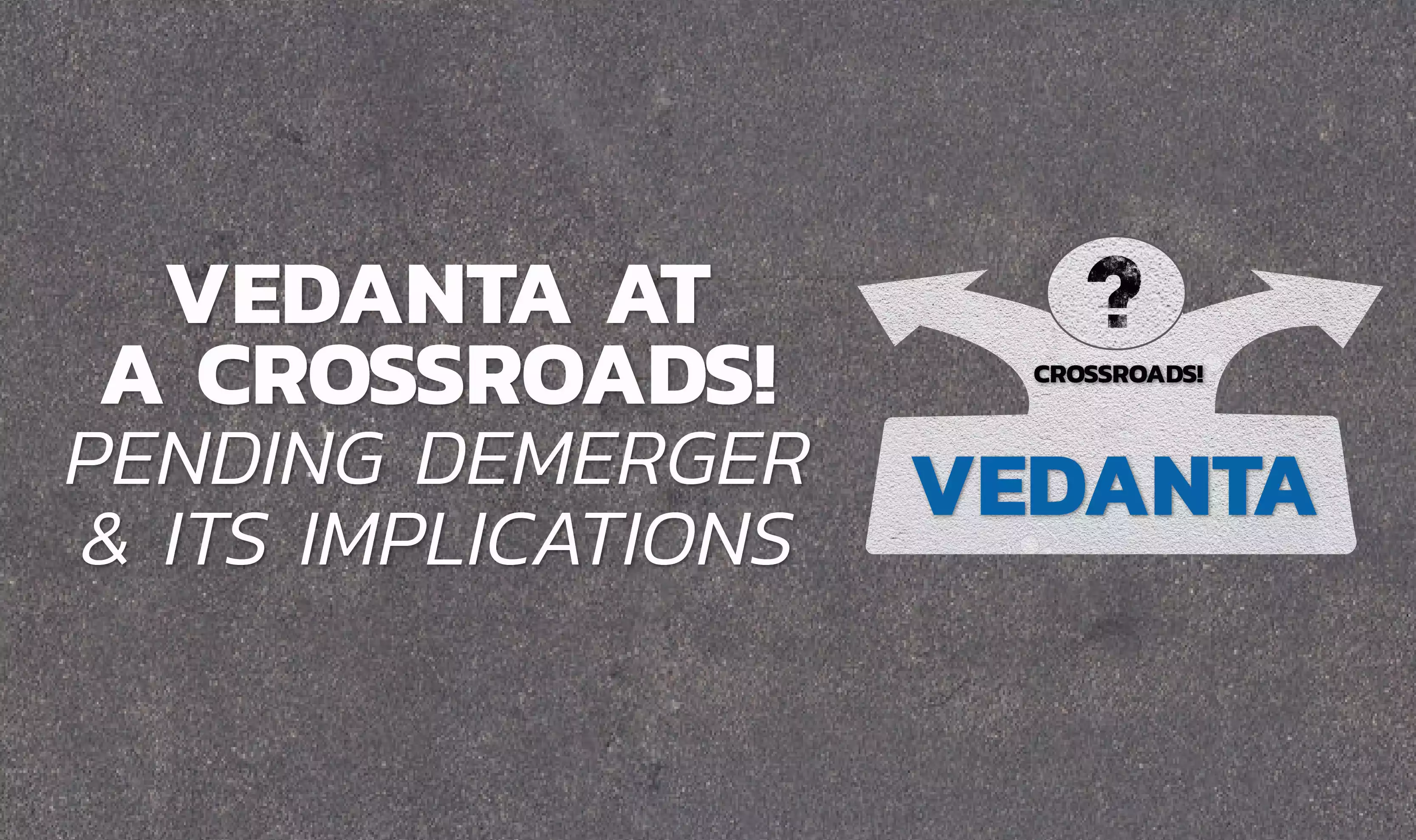 Vedanta: The Demerger Dilemma